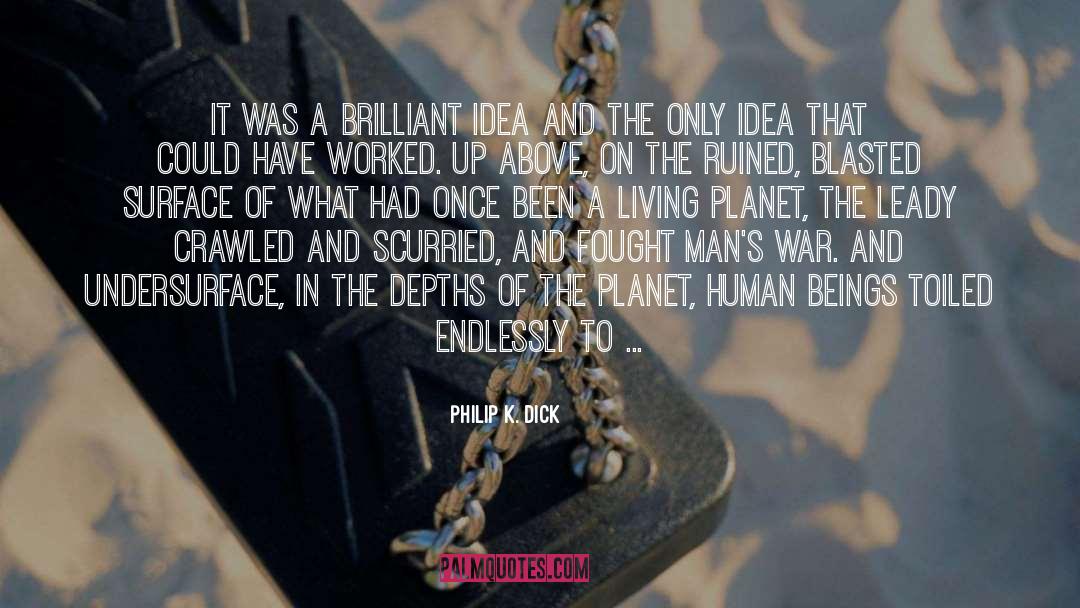 Blasted quotes by Philip K. Dick