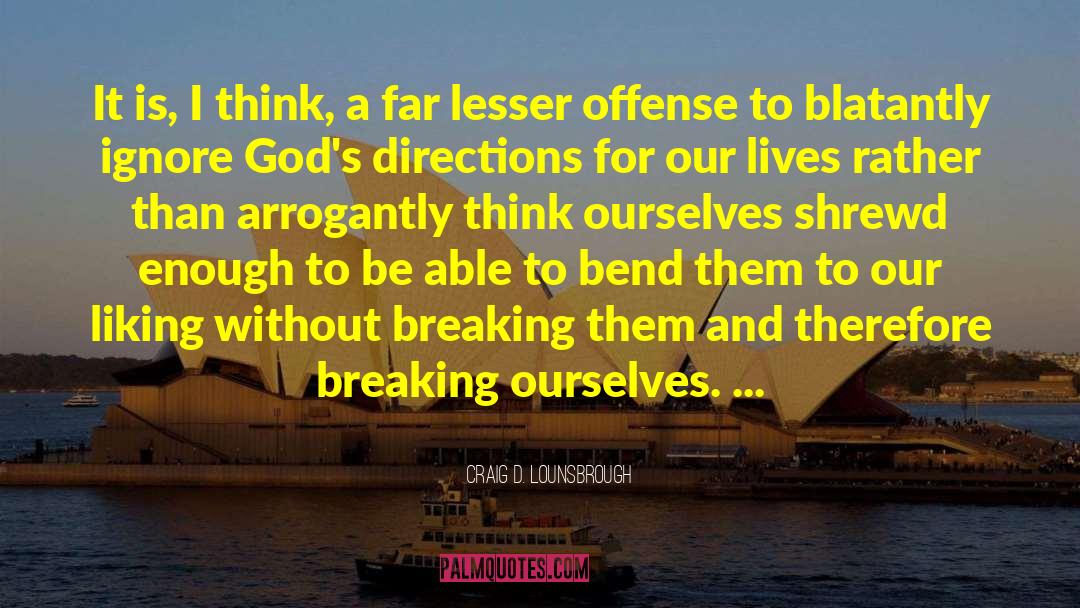 Blatantly quotes by Craig D. Lounsbrough