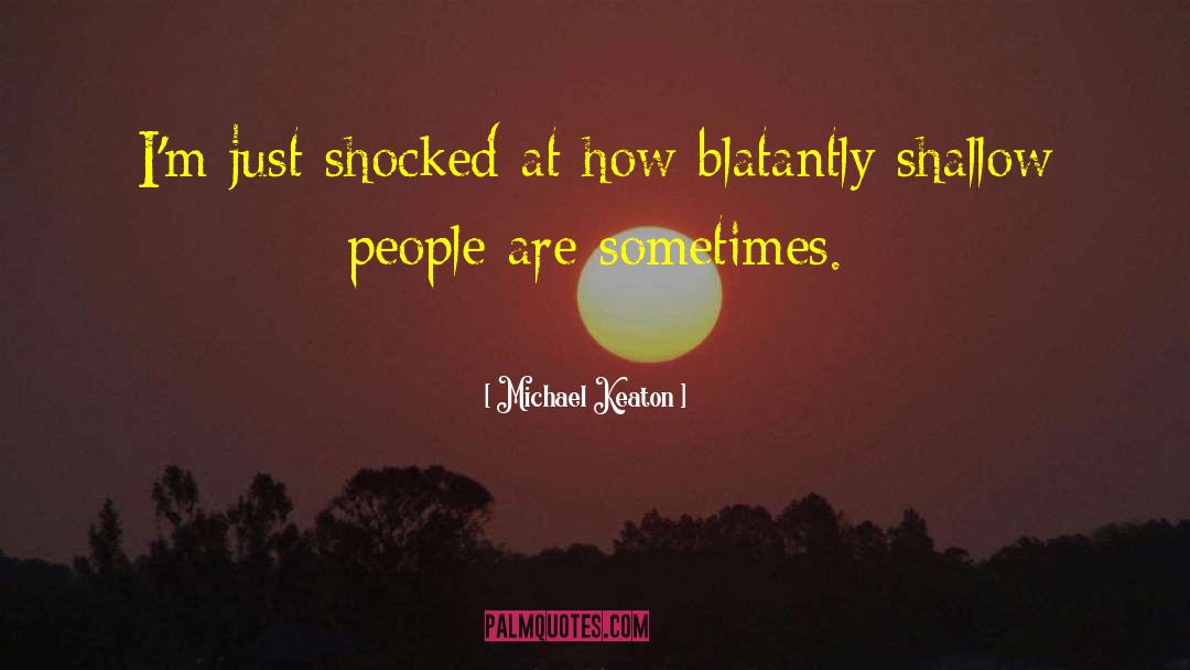 Blatantly quotes by Michael Keaton