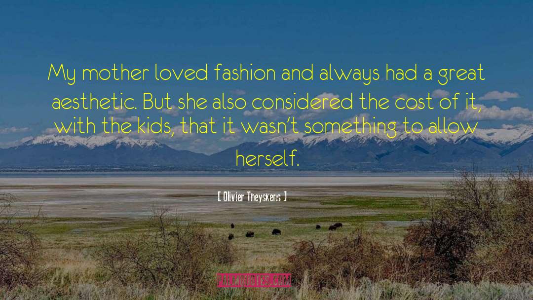 Blayze Fashion quotes by Olivier Theyskens