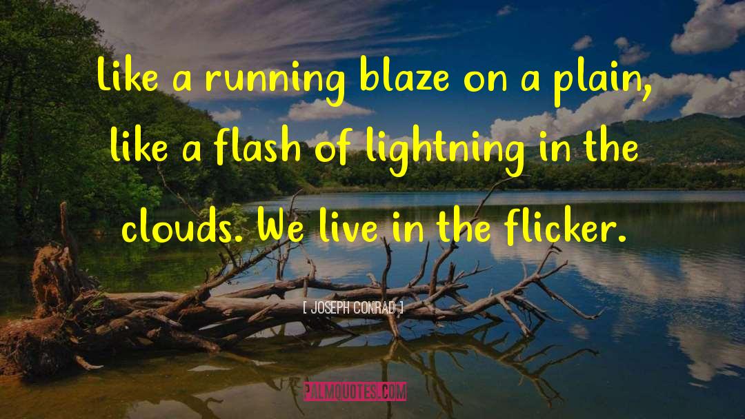 Blaze quotes by Joseph Conrad