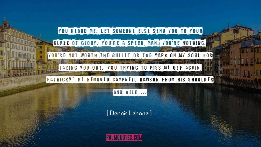 Blaze quotes by Dennis Lehane