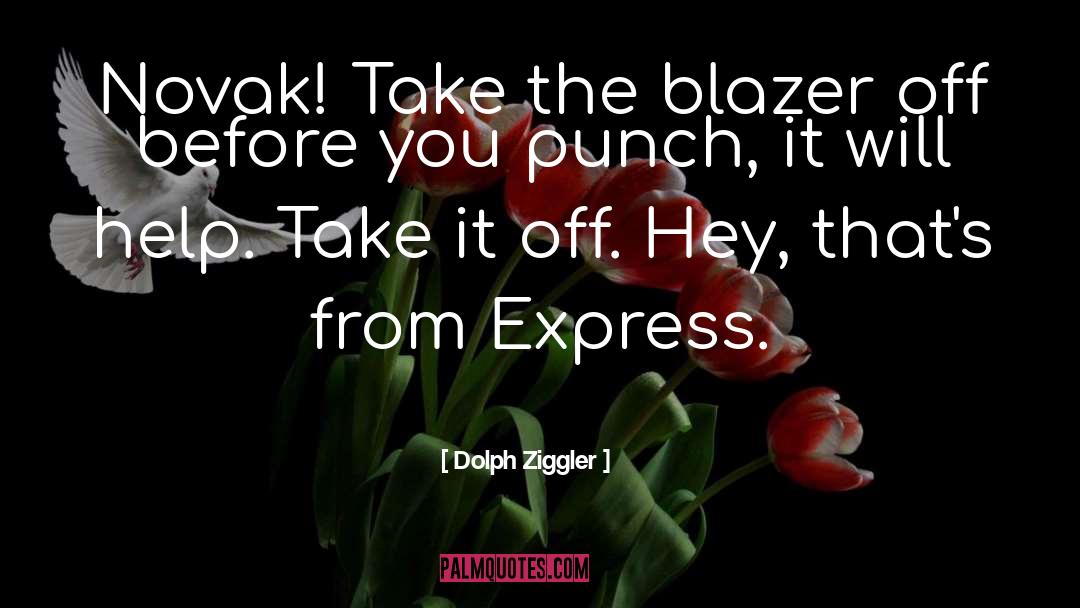 Blazer quotes by Dolph Ziggler