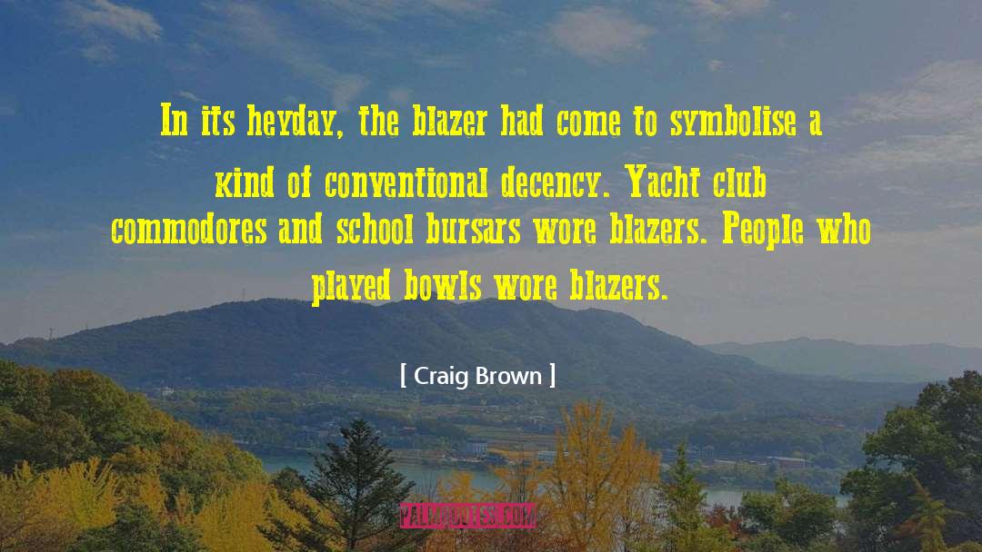 Blazer quotes by Craig Brown