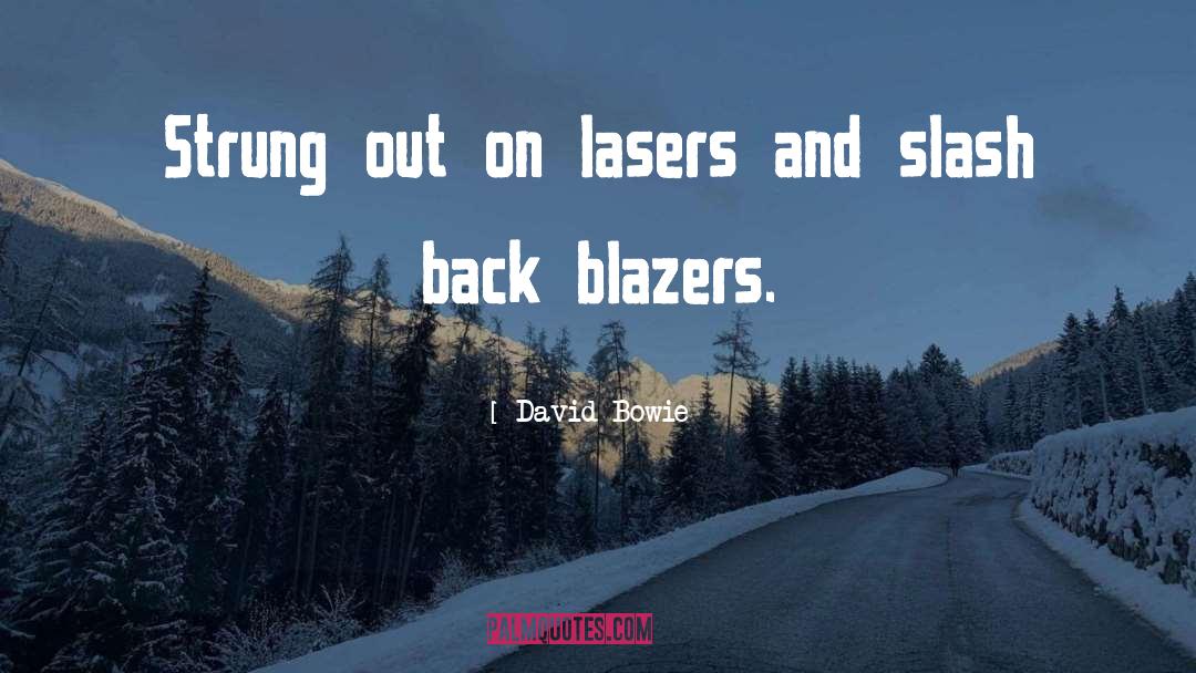 Blazers quotes by David Bowie