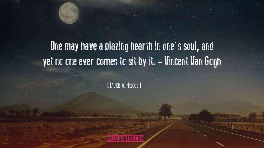 Blazing quotes by Laurie A. Helgoe