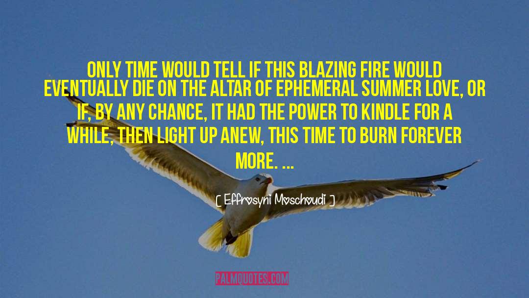 Blazing quotes by Effrosyni Moschoudi