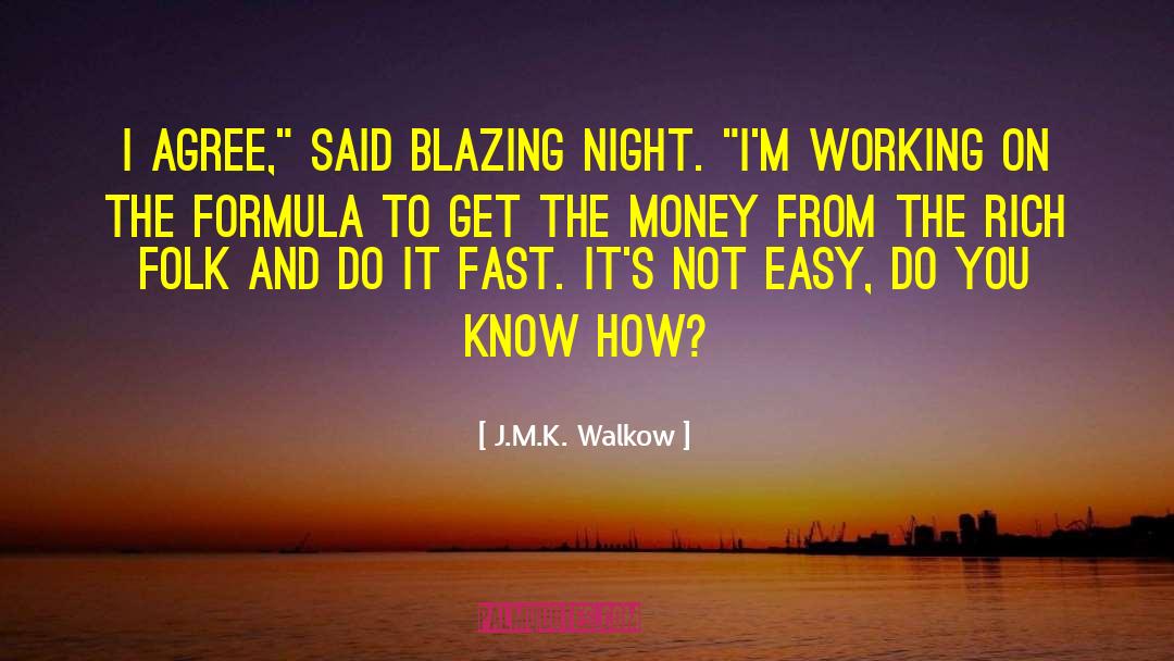 Blazing quotes by J.M.K. Walkow