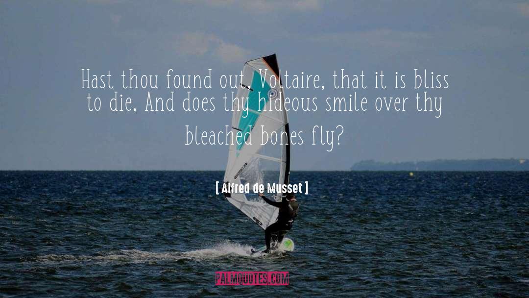 Bleached Bones quotes by Alfred De Musset