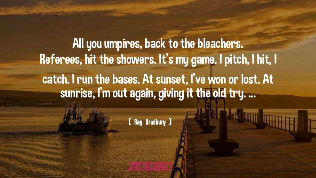 Bleachers quotes by Ray Bradbury