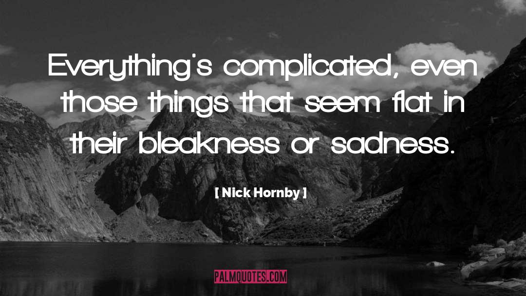 Bleakness quotes by Nick Hornby