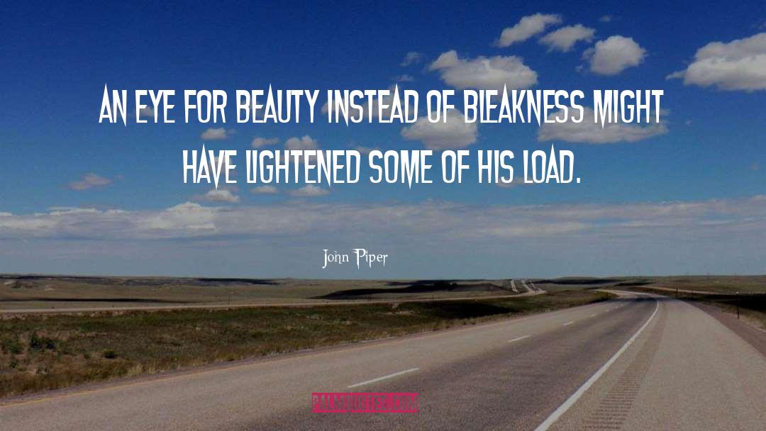 Bleakness quotes by John Piper
