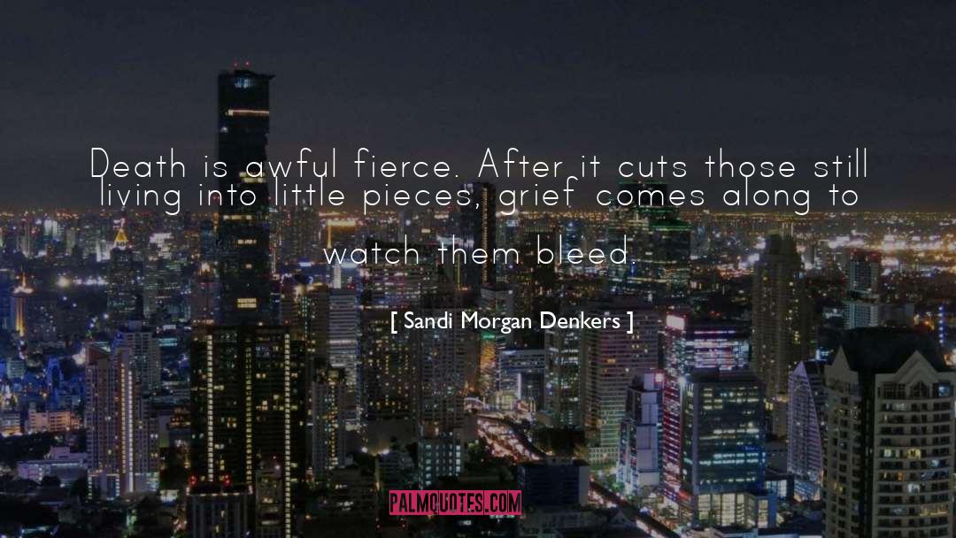 Bleed quotes by Sandi Morgan Denkers