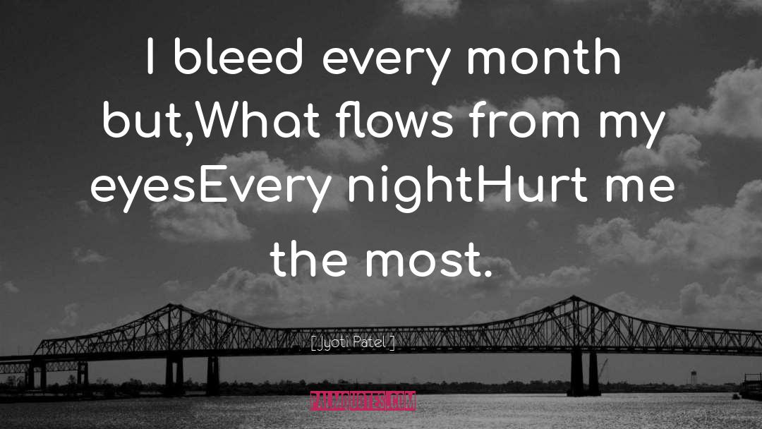 Bleed quotes by Jyoti Patel