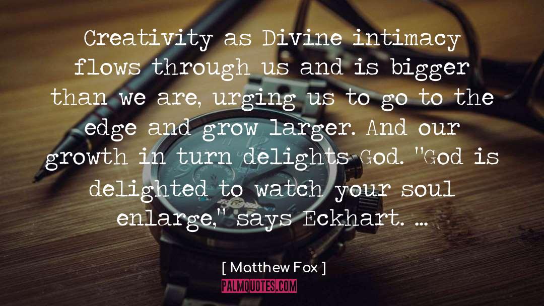 Bleeding Edge quotes by Matthew Fox