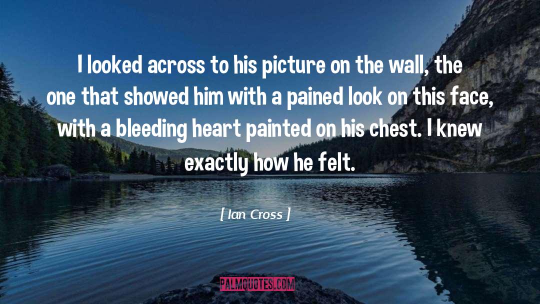 Bleeding Heart quotes by Ian Cross