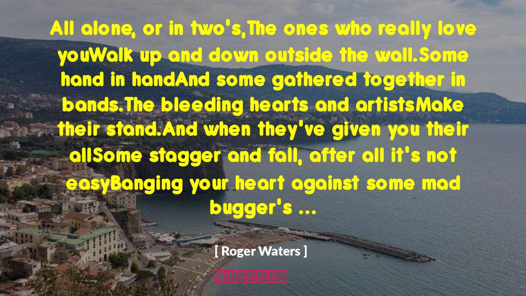Bleeding Hearts quotes by Roger Waters