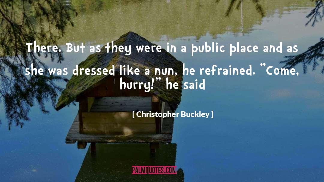 Bleeding Nun quotes by Christopher Buckley