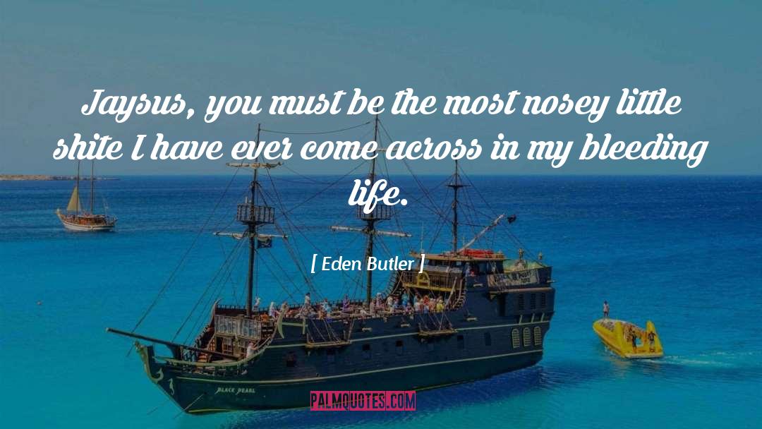 Bleeding quotes by Eden Butler