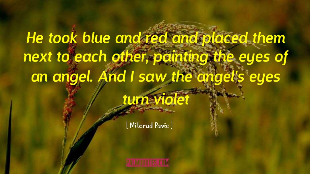 Bleeding Violet quotes by Milorad Pavic