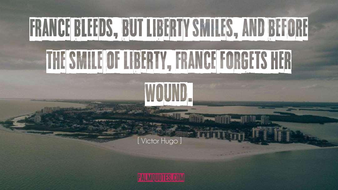 Bleeds quotes by Victor Hugo