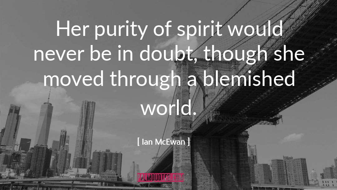 Blemished quotes by Ian McEwan