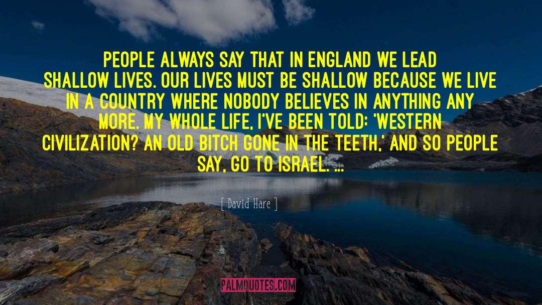 Blencowe England quotes by David Hare