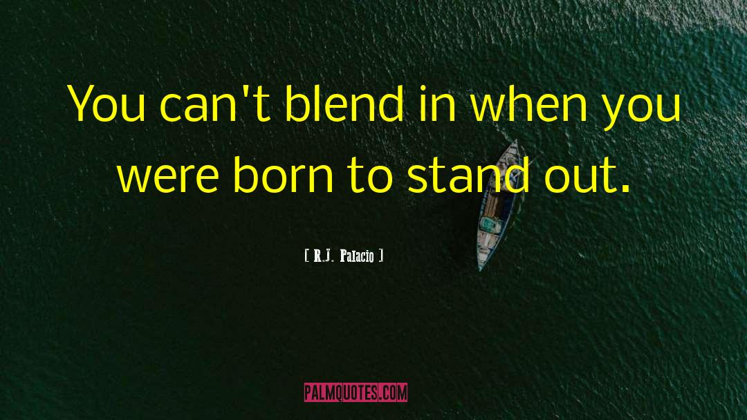 Blend In quotes by R.J. Palacio