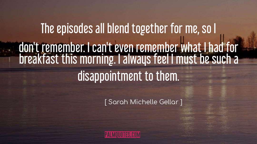 Blend quotes by Sarah Michelle Gellar