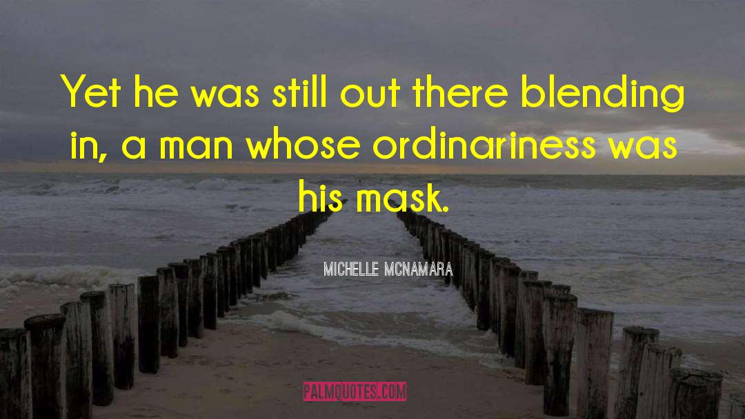 Blending In quotes by Michelle McNamara