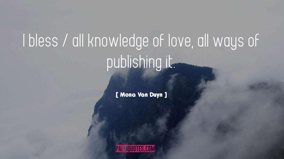 Bless quotes by Mona Van Duyn