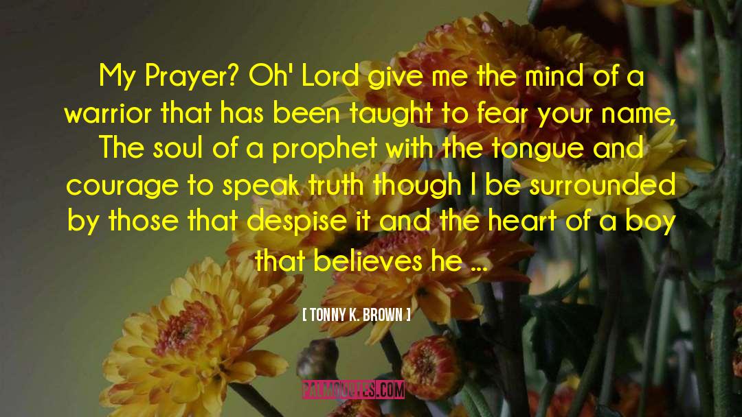 Bless The Lord Oh My Soul quotes by Tonny K. Brown
