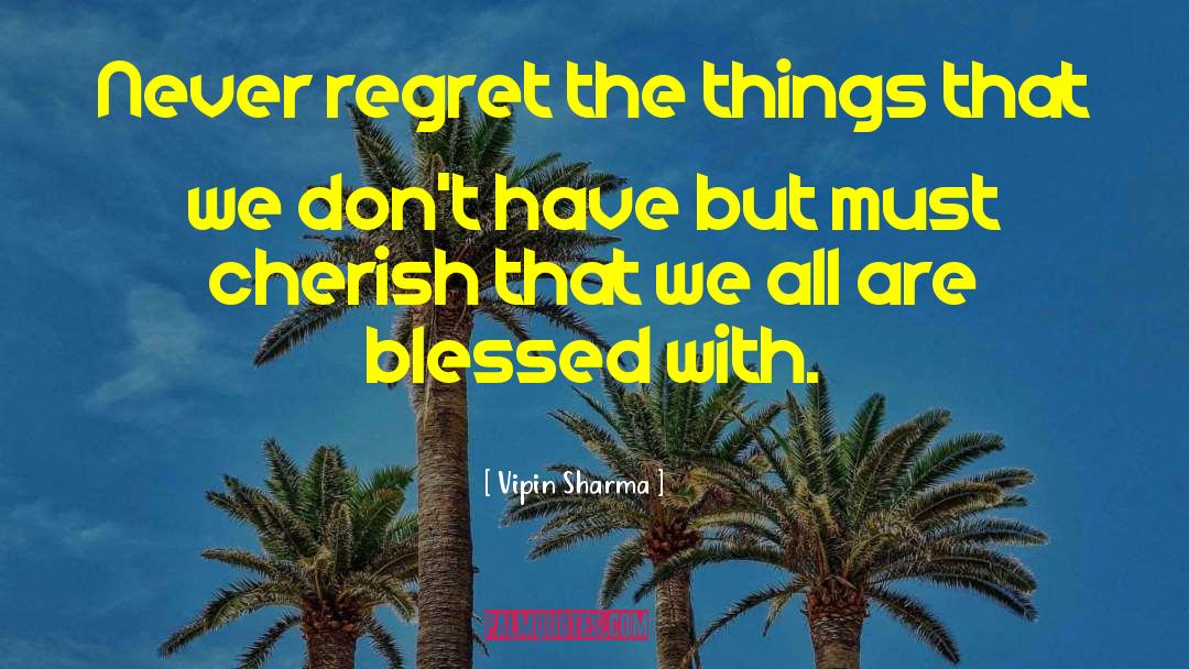 Blessed Are The quotes by Vipin Sharma