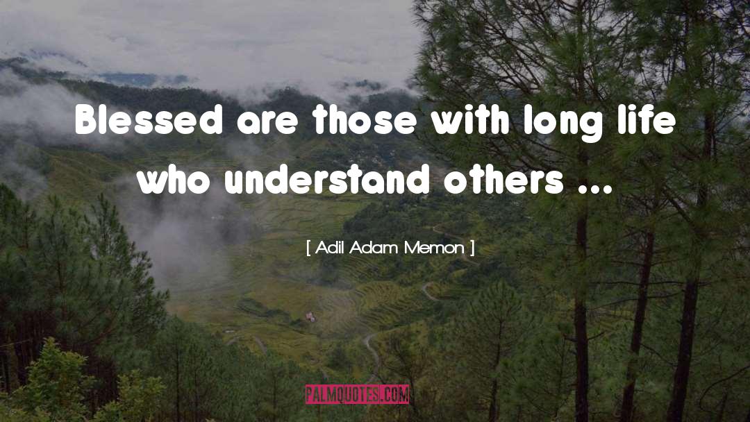 Blessed Are Those quotes by Adil Adam Memon