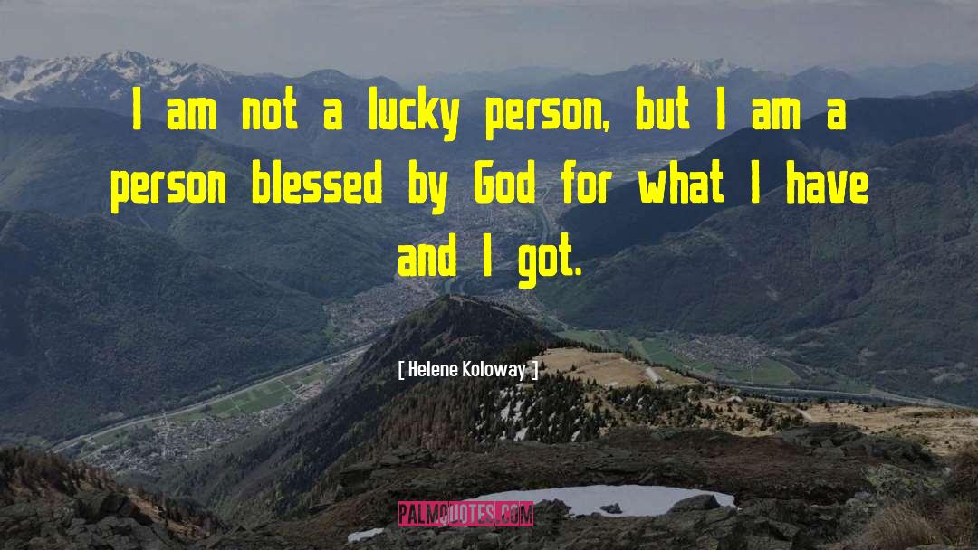 Blessed By God quotes by Helene Koloway