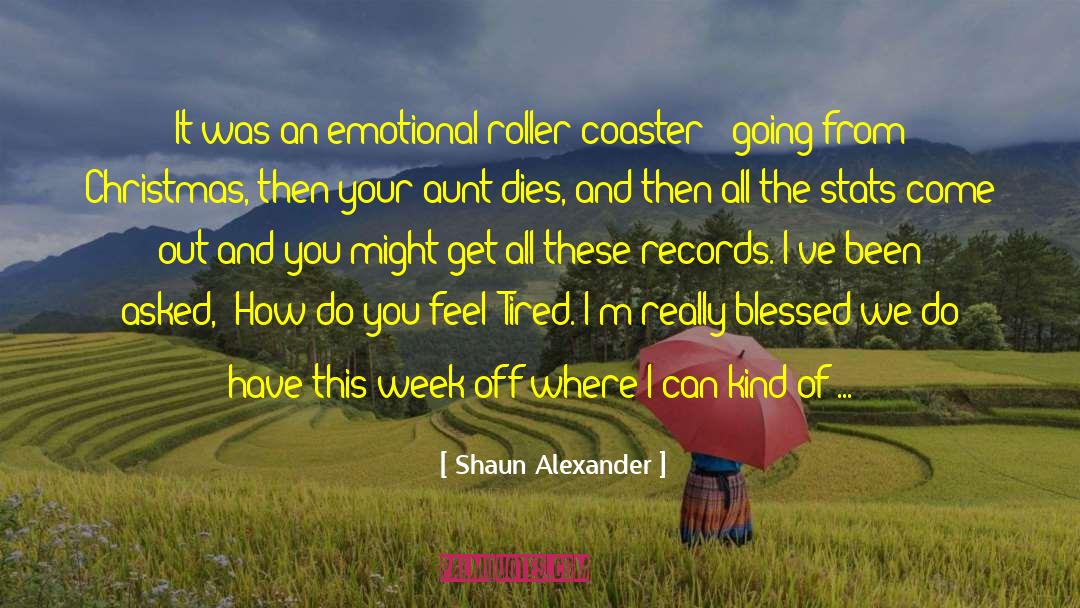 Blessed Gift quotes by Shaun Alexander