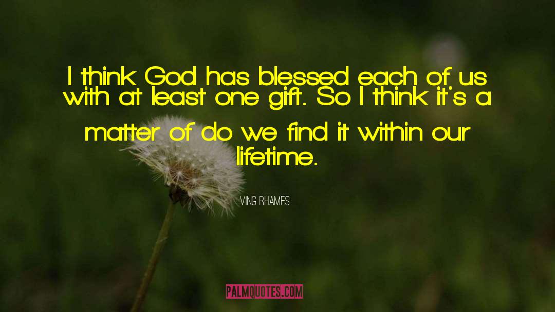 Blessed Gift quotes by Ving Rhames