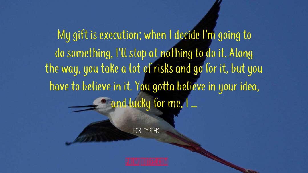 Blessed Gift quotes by Rob Dyrdek