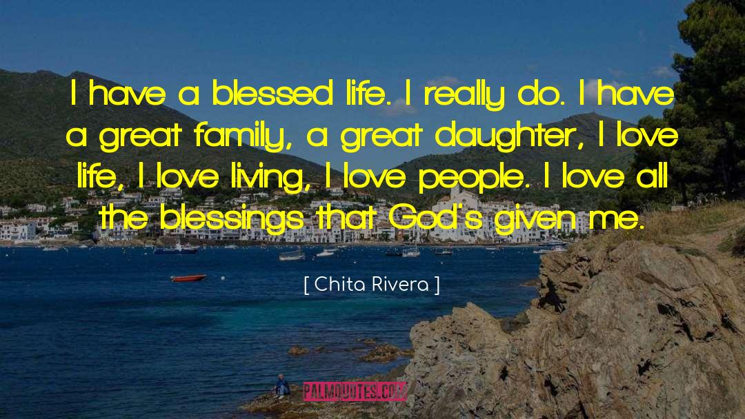Blessed Life quotes by Chita Rivera