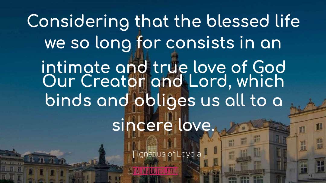 Blessed Life quotes by Ignatius Of Loyola