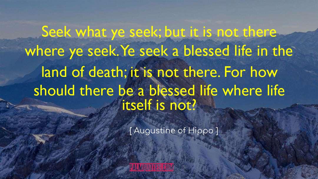 Blessed Life quotes by Augustine Of Hippo