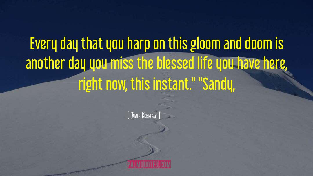 Blessed Life quotes by Jamie Kornegay