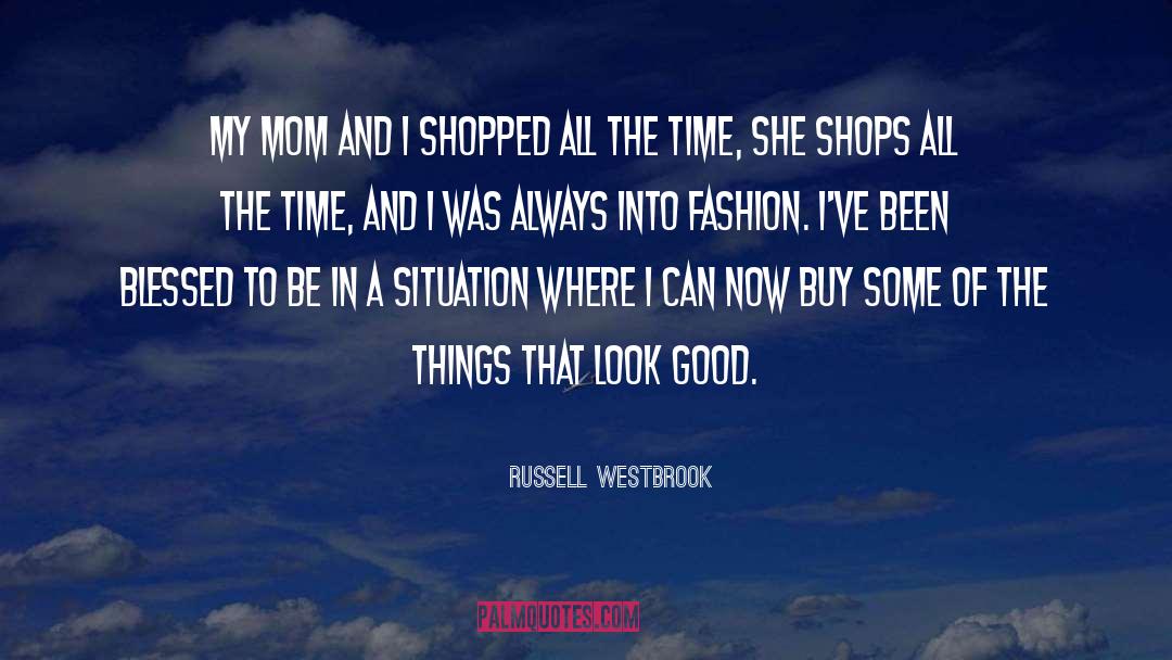 Blessed Mom quotes by Russell Westbrook