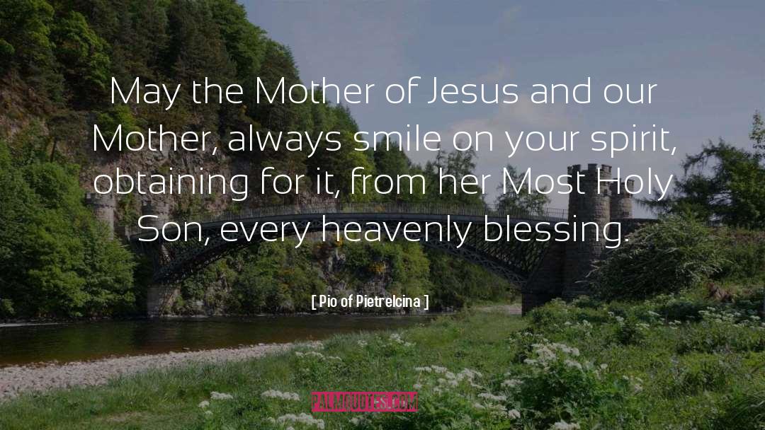 Blessed Mother quotes by Pio Of Pietrelcina