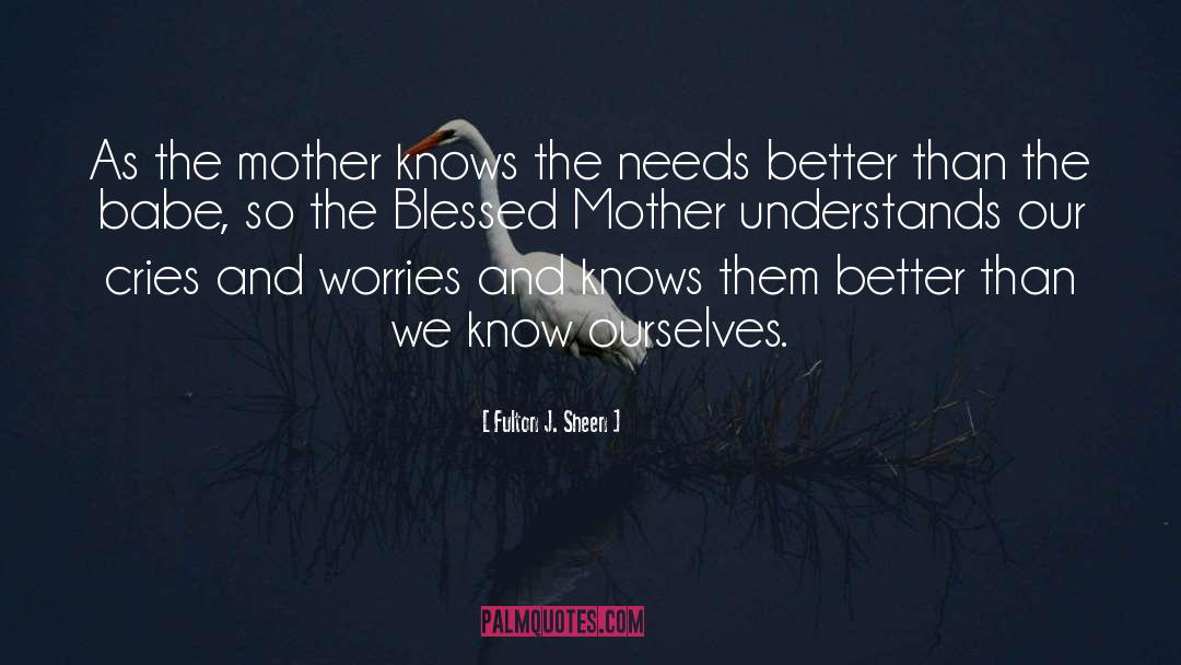 Blessed Mother quotes by Fulton J. Sheen