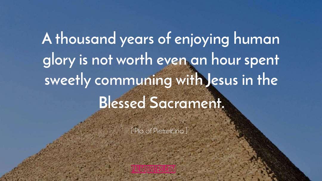 Blessed Sacrament quotes by Pio Of Pietrelcina