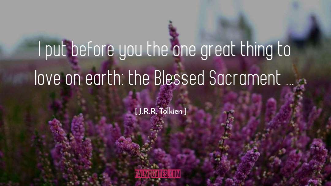 Blessed Sacrament quotes by J.R.R. Tolkien