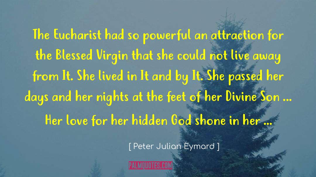 Blessed Virgin Mary quotes by Peter Julian Eymard