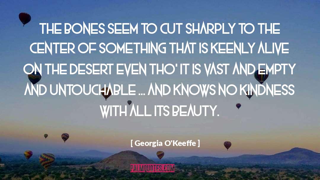 Blessed With Kindness quotes by Georgia O'Keeffe