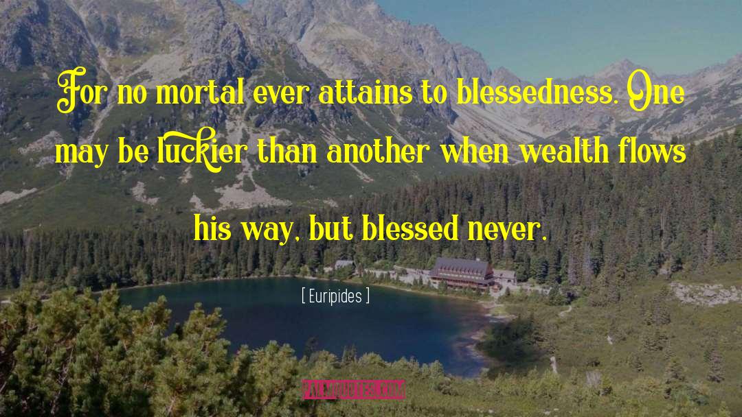 Blessedness quotes by Euripides